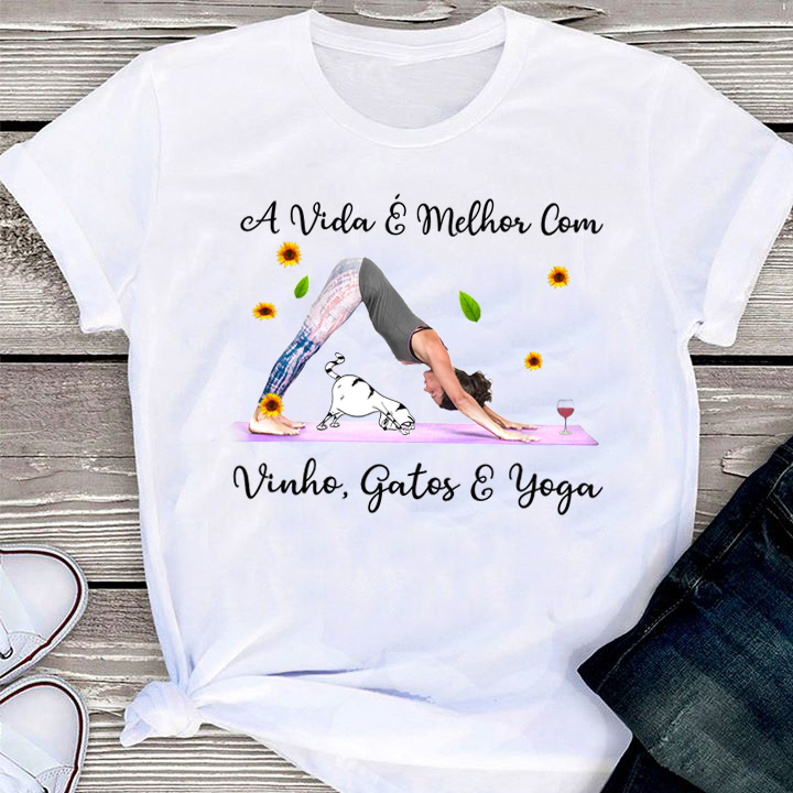 Camiseta A Vida É Melhor Com Vinho Gatos E Yoga