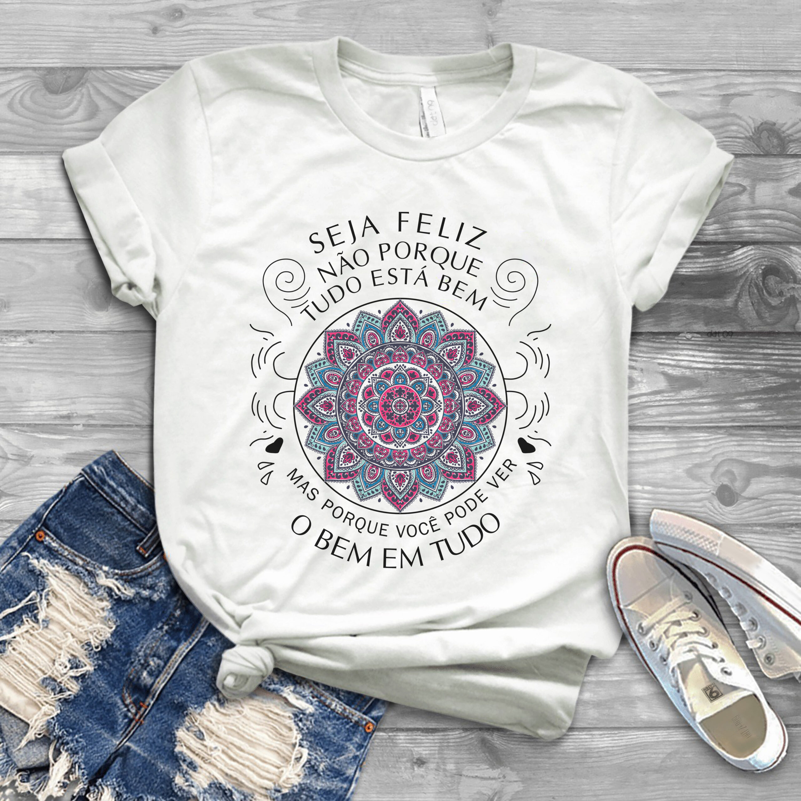 Camiseta Yoga Mandala Seja Feliz Não Porque Tudo Está Bem Mas